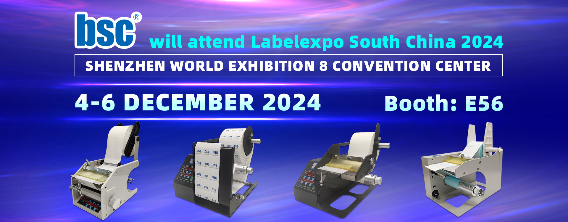 bsc will attend Labelexpo South China 2024 Label dispenser